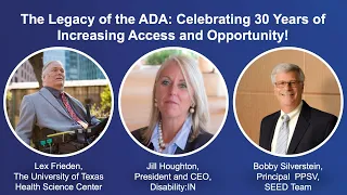 The Legacy of the ADA: Celebrating 30 Years of Increasing Access and Opportunity!