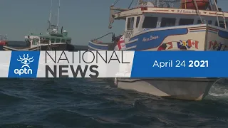 APTN National News April 24, 2021 – Mi’kmaw fishery, Right to harvest, Yukon opioid crisis