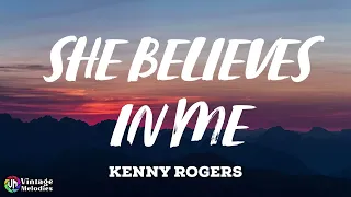 Kenny Rogers - She Believes In Me (Lyrics)