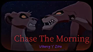 Chase The Morning (Zira y Vitany)