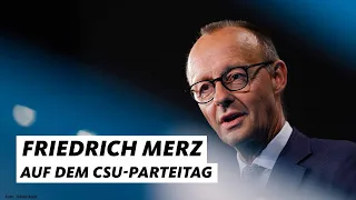 Friedrich Merz spricht auf dem Parteitag der CSU.