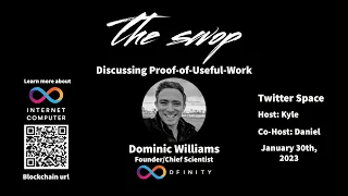 Discussing Proof of Useful Work with Dominic Williams!