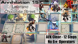 Arknights - Annihilation 15 AFK Clear [ No 6★ Ops ] [ 12 Steps ] -  Laterano (Chocolate Street)