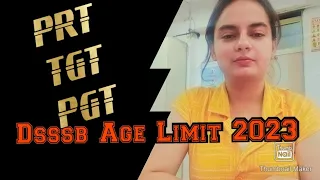 Dsssb 2023 PRT TGT PGT Age limit क्या होगी | Female Age Relaxation#dsssb #dsssb2022