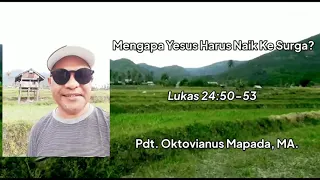 #Mengapa Yesus Harus Naik Ke Surga? Pdt. Oktovianus Mapada. @Porame, Sigi.