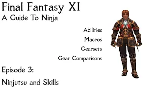 FFXI A Guide To Ninja: Episode 3 Ninjutsu and Skills