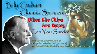Billy Graham Classic Sermon🔥When the Chips Are Down, Can You Survive🔥#BillyGraham