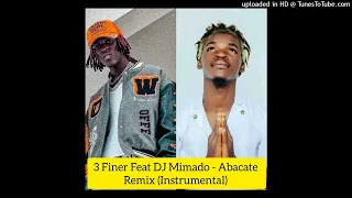 3 Finer Ft Dj Mimado - Abacate Remix (Instrumental) Audio Oficial