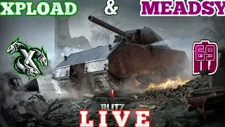 Wotb: xpload & Meadsy LIVE. HAPPY BIRTHDAY XPLOAD