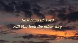 430 Psalm 13- How Long Oh Lord (Brian Doerksen)