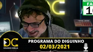 Programa do Diguinho -  02/03/2021