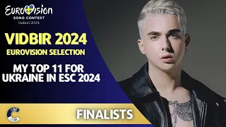 Vidbir 2024 | MY TOP 11 | All Final Performances | Ukraine in ESC 2024