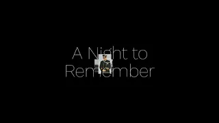 A Night to Remember - part 11