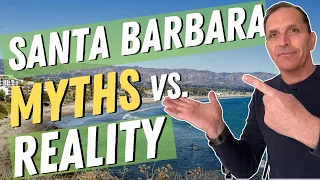 Moving to Santa Barbara? Don't Be Fooled by These 8 Myths!