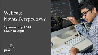 Novas Perspectivas - Cybersecurity, LGPD e Mundo Digital