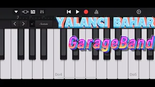 “YALANCI BAHAR” GarageBand piano