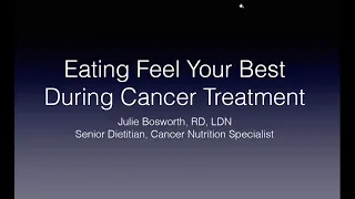 Hot Topics in Nutrition: Eating To Feel Your Best During Cancer Treatment