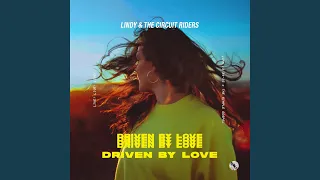 Driven by Love