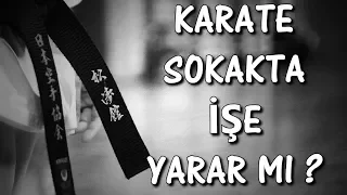 karate sokakta işe yarar mı ? self defans için karate