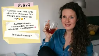 FAQ #1 | Je réponds à vos questions : Quitter la Côte d'Azur ? Mes voyages ? Suis-je végétarienne ?