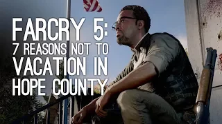 Far Cry 5: 7 Reasons Not to Vacation in Hope County