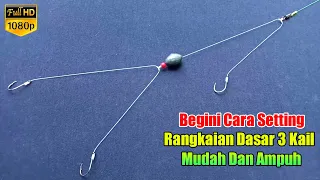 Tutorial cara mudah membuat rangkaian pancing dasaran | 3 Kail