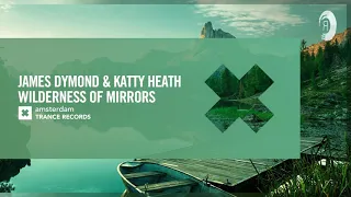 James Dymond & Katty Heath - Wilderness Of Mirrors [Amsterdam Trance] Extended