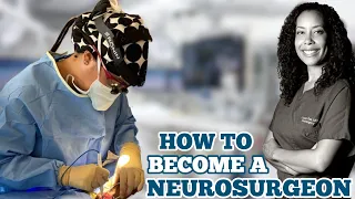How to Become a Neurosurgeon