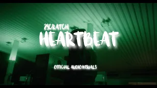 2Scratch - Heartbeat. (Official Visuals)