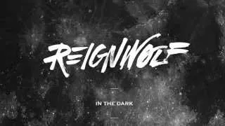 Reignwolf - In The Dark (Official Audio)