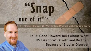 Ep 3: What It’s Like to Work with and Be Fired Due to Bipolar Disorder