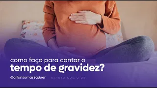 Como faço para contar o tempo de gravidez? - Alfonso Massaguer