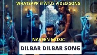 Dilbar Dilbar New Song Whatsapp Status Video   John Abrham , Neha kaakar, Tansik By Naveen Music