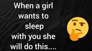 WHEN A GIRL WANTS TO SLEEP WITH YOU,SHE WILL DO THIS..//Psychological human facts//Truth Qoutes