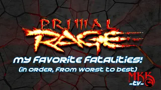 Primal Rage my top Fatalities!