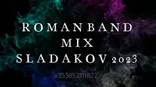 Roman Band-Mix Sladakov 2023        #romanegila