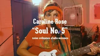 Caroline Rose - Soul No. 5 | Noise Ordinance Studio Sessions