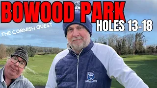 BOWOOD PARK GOLF CLUB HOLES 13-18 The Cornish Quest