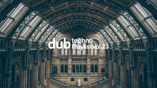 Dub Techno Playlist vol.23 2024