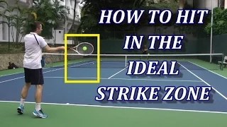 How To Hit Tennis Strokes In The Ideal Strike Zone And Why
