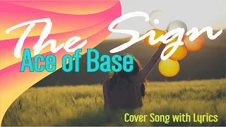 The Sign - Ace of Base Cover Song with Lyrics