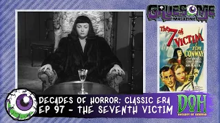 Review of THE SEVENTH VICTIM (1943) - Episode 97 - Decades of Horror The Classic Era