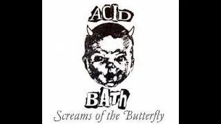 Acid Bath - Screams of the Butterfly Demo (Live) 1992