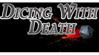 Dicing with Death: 046 Part 2