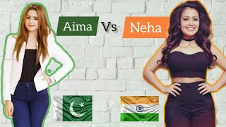 Neha Kakkar Vs Aima Baig -Which one do you like the Most? || INDIA VS PAKISTAN)||