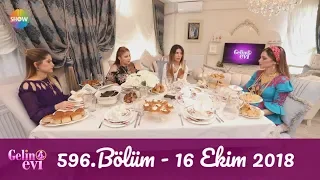 Gelin Evi 596. Bölüm | 16 Ekim 2018