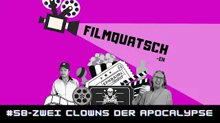 Zwei Clowns der Apocalypse – FILMQUATSCH-en: Folge 58 | Podcast