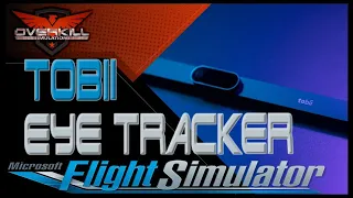 Tobii Eye Tracker 5 with MSFS!!