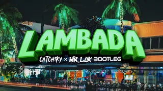 Kaoma - Lambada (CatchSky x MR.LUK Bootleg)