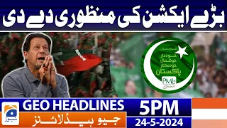 Geo News Headlines 5 PM - PML-N vs PTI - Preparing for Big Action | 24 May